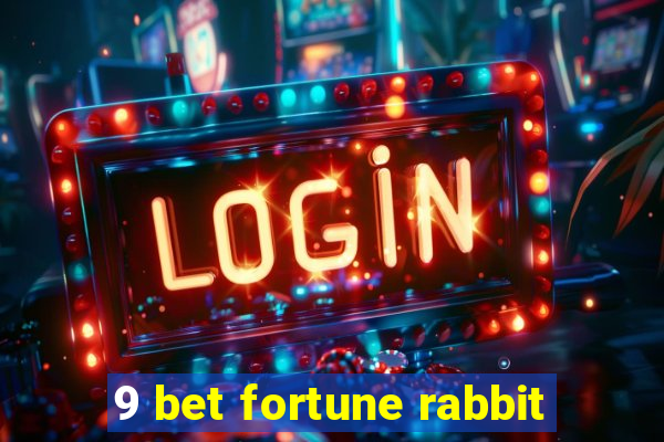 9 bet fortune rabbit